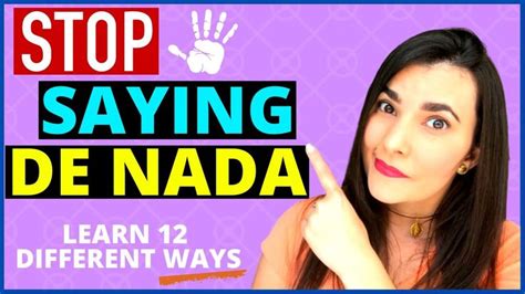 DON’T SAY “DE NADA” – 12 WAYS to SAY "DE NADA" in SPANISH | How to speak spanish, Learning ...