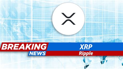 Xrp Ripple Breaking News Today Xrp Holders Cant Miss This One