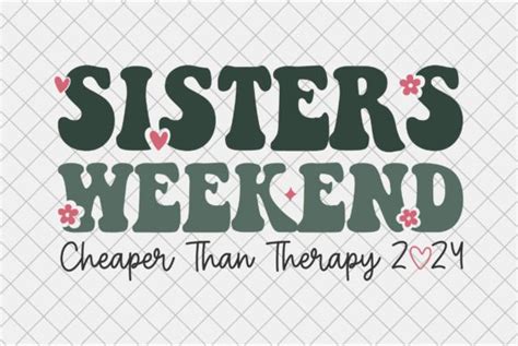 Sisters Weekend 2024 Sublimation Png Graphic By Createaip · Creative