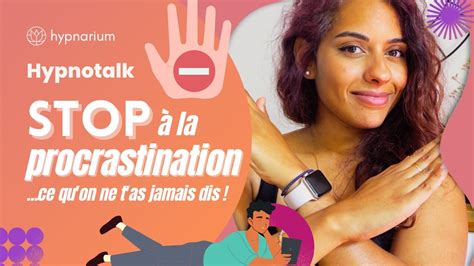 Hypnotalk Comment Vraiment Arr Ter De Procrastiner Youtube