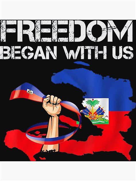 Freedom Began With Us Haitian Flag Poster For Sale By Herrerabird67