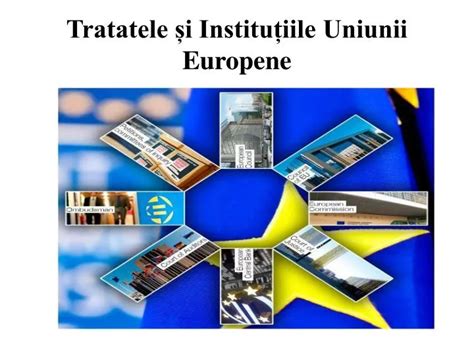 PPT Tratatele și Instituțiile Uniunii Europene PowerPoint