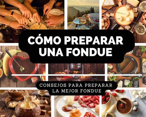 C Mo Preparar Una Fondue Fondues Recetas De Fondue Y Trucos