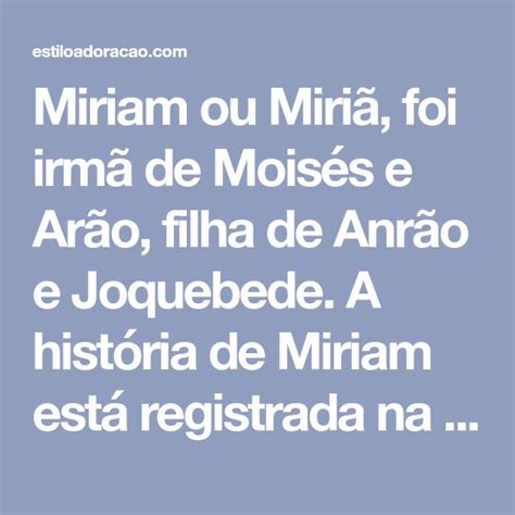 Miriam Ou Miri Foi Irm De Mois S E Ar O Filha De Anr O E Joquebede