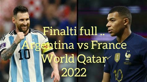 Argentina Vs France Piala Dunia Qatar Youtube