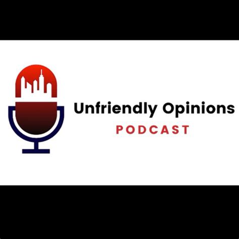 Unfriendly Opinions Podcast On Spotify