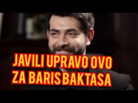 Javili Upravo Sad Za Barisa Baktasa Javnost U Oku Youtube