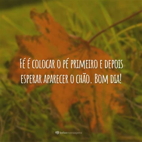 40 Frases De Bom Dia Com Fé Para Te Fortalecer - 40 frases de bom dia com fé para te fortalecer pela manhã