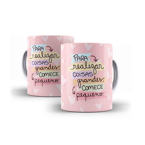 Caneca Porcelana Para Realizar Coisas Grandes Comece Pequeno Shopee