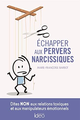 Echapper Aux Pervers Narcissiques Dites Non Aux Relations Toxiques Et