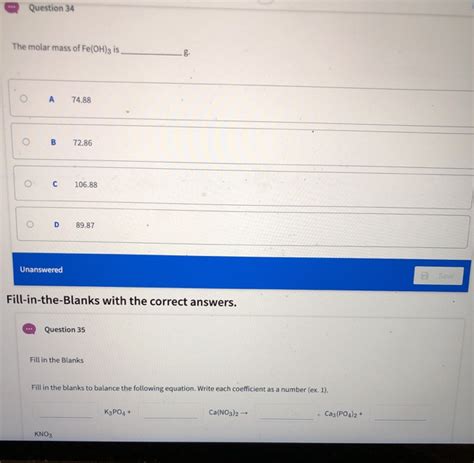 Solved Question 34 The molar mass of Fe OH 3 is g A 74 88 в Chegg