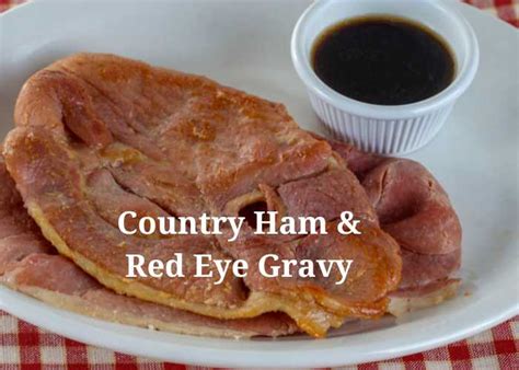 Country Ham Red Eye Gravy In Easy Steps Eastern Shore Recipes