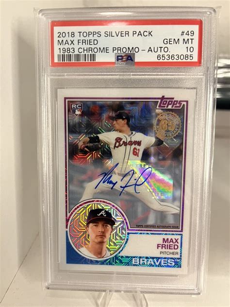 2018 Topps Chrome Max Fried 1983 Silver Pack Refractor Auto PSA 10 49