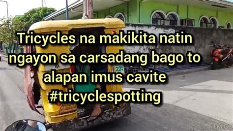 Tricycles Na Makikita Natin Ngayon Sa Carsadang Bago To Alapan Imus