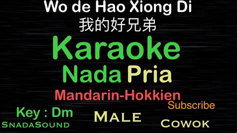 Wo De Hau Xiong Di 我的好兄弟 Lagu Mandarin Karaoke Nada Pria ⁠ Male