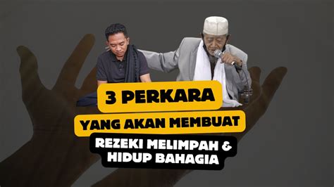 Pesan Kiayi Perkara Yang Akan Membuatmu Bahagia Rezeki Mengalir