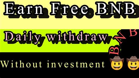 Earn BNB Without Investment Earn BNB Playing Games Earn Free Bnb