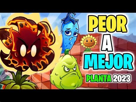 Plantas De La Peor A La Mejor En Plants Vs Zombies Pvz