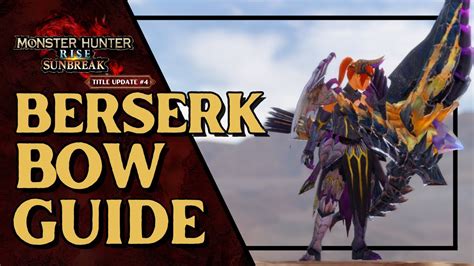 MHR SUNBREAK Berserk Bow Guide YouTube