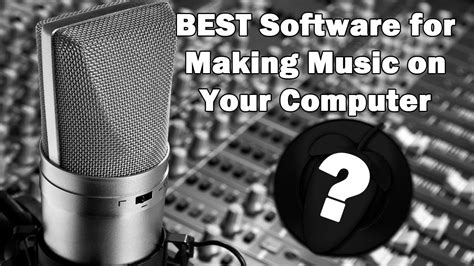 The Best Software For Making Music On Your Computer Youtube