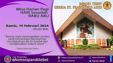 MISA HARIAN PAGI HARI SESUDAH RABU ABU Kamis 15 Februari 2024 Pukul