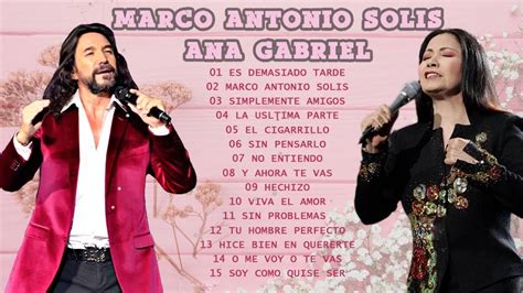 Marco Antonio Solis Y Ana Gabriel La Grandes Éxitos Musica Romantica