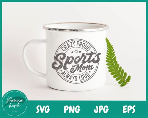 Crazy Proud Always Loud Sports Mom Svg Sports Mama Svg Etsy