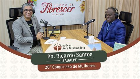 Podcast Arca Mission Ria Especial Congresso De Mulheres Pb