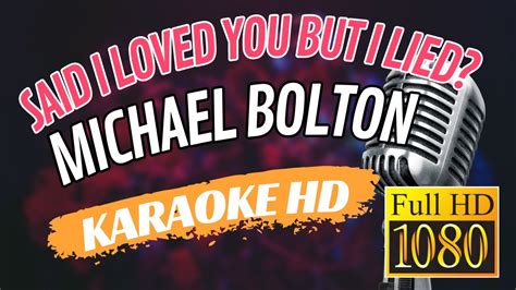 Said I Loved Youbut I Lied Karaoke Michael Bolton Youtube