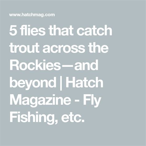 Flies That Catch Trout Across The Rockiesand Beyond Hatch Magazine