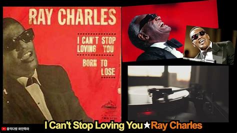 I Can T Stop Loving You★ray Charles Youtube