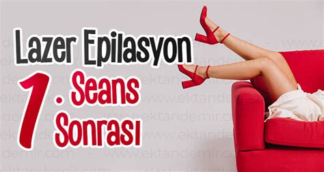 Lazer Epilasyon 1 Seans Sonrası Dermatolog Dr Ektan Demir