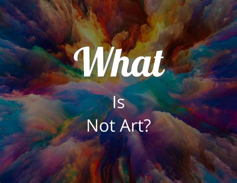 What is not Art? | Defining Art - CraftyThinking