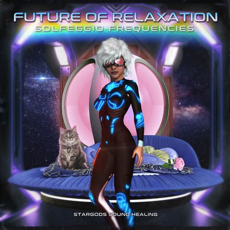 Future Of Relaxation Solfeggio Frequencies Album By Stargods Sound