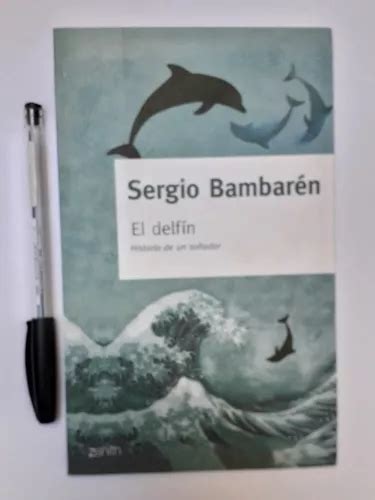 El Delf N Sergio Bambaren Historia De Un So Ador Mercadolibre