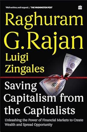 Saving Capitalism from the Capitalism: Raghuram G. Rajan & Luigi Zingales: 9789351361756: Amazon ...