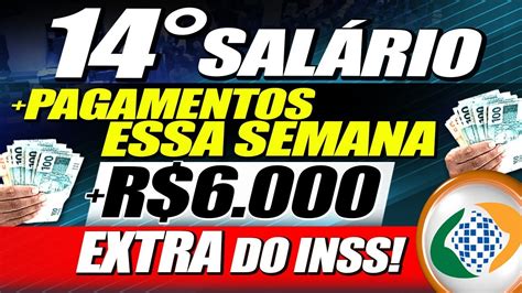 14 SALÁRIO PAGAMENTOS LIBERADOS essa SEMANA GRANA EXTRA R 6000 do