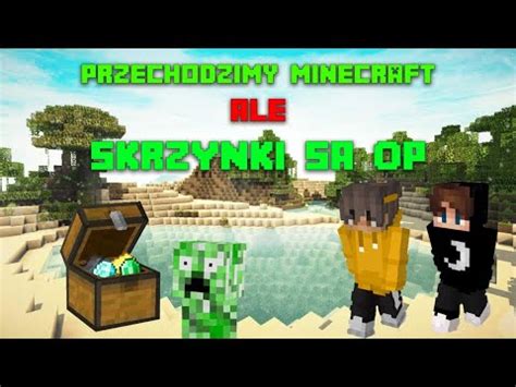 Przechodzimy Minecraft ale SKRZYNKI SĄ OP w Gogorek YouTube