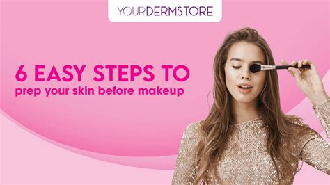 6 Easy Steps To Prep Your Skin Before Makeup Yourdermstore