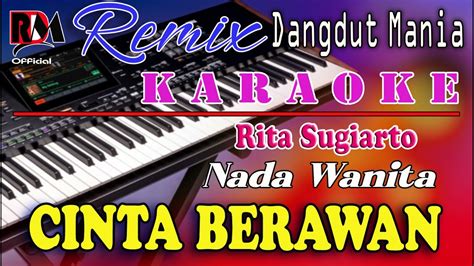 Cinta Berawan Karaoke Nada Wanita Rita Sugiarto Dj Mix Dut Orgen