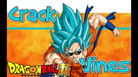 Dragon Ball Super Crack Vines Compilation Youtube