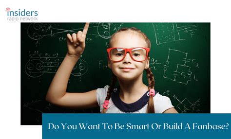 Are You Too Smart To Be Successful Insiders Radio Network