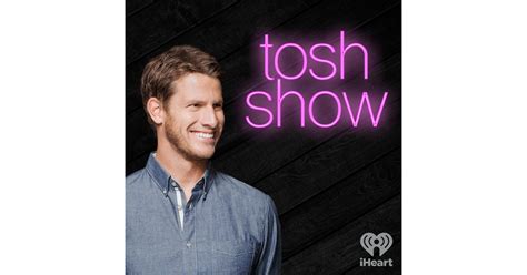 Tosh Show | iHeart