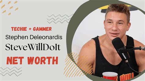 Stevewilldoit Net Worth 2022 - Stephen Deleonardis Net Worth 2022