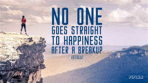 Break-up-quote.-No-one-goes-straight-to-happiness-after-a-breakup ...