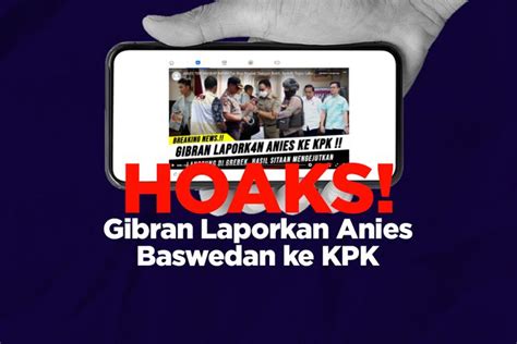 Infografik Beredar Hoaks Gibran Laporkan Anies Baswedan Ke Kpk