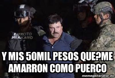 Meme Personalizado Y Mis 50mil Pesos Que ME AMARRON COMO PUERCO