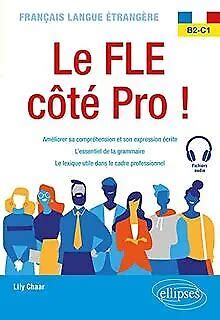 FRANÇAIS LANGUE ÉTRANGÈRE Le FLE côté Pro B2 C1 de Livre état