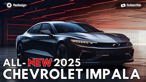 2025 Chevrolet Impala Revealed One Of Most Popular Full Size Sedan Youtube