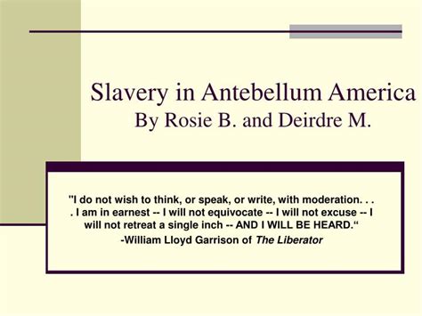 Ppt Slavery In Antebellum America By Rosie B And Deirdre M